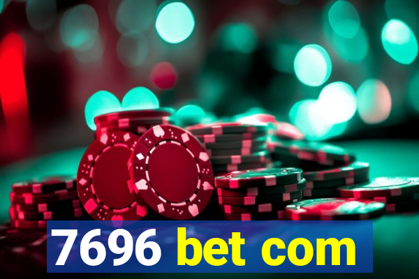 7696 bet com